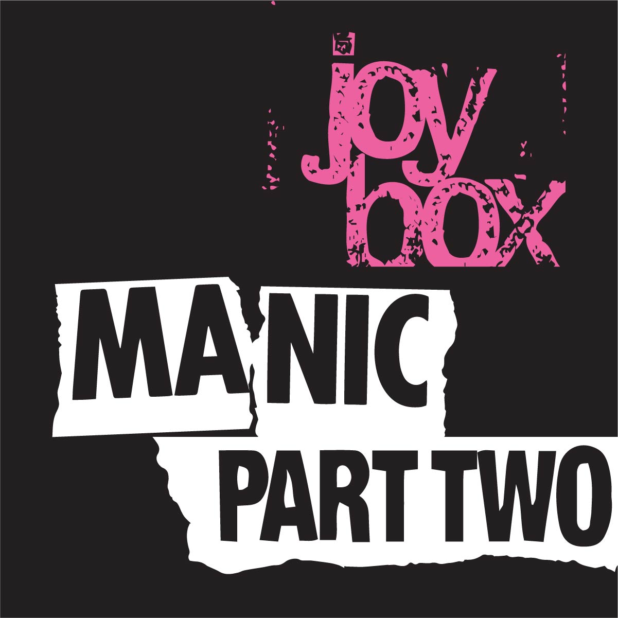 JoyBox - Manic Part II