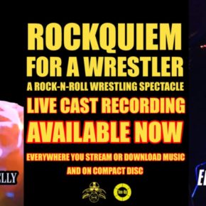 Rockquiem For A Wrestler Off-Broadway Cast Album Available On Compact Disc and Everywhere You Stream/Download Music