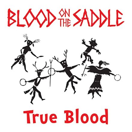 True Blood by Blood on the Saddle - Release Date: December 28, 2013