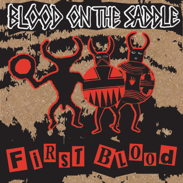 "First Blood" by Blood on the Saddle