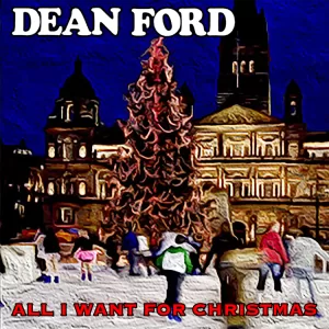 All I Want For Christmas by Dean Ford