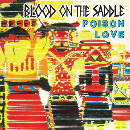 Poison Love (1986) by Blood on the Saddle